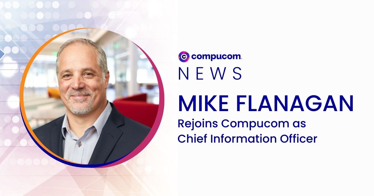 Featured image for “Mike Flanagan Rejoins Compucom as Chief Information Officer”